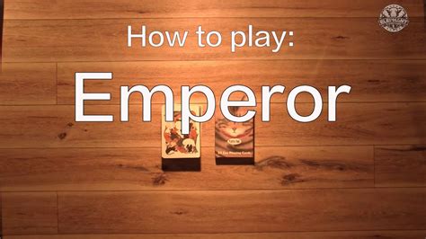Learn How to play Emperor .